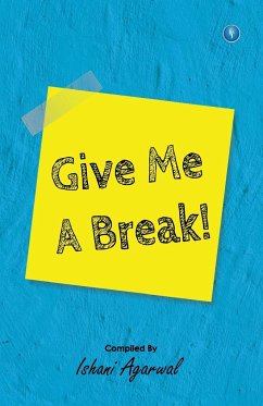 Give me a Break - Agarwal, Ishani