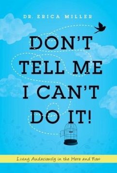 Don't Tell Me I Can't Do It! - Miller, Erica