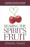 Bearing the Spirit's Fruit: An Inspirational Perspective for Managing Relationships