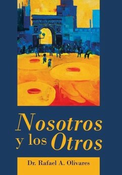 Nosotros Y Los Otros - Olivares, Rafael A.