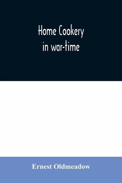 Home cookery in war-time - Oldmeadow, Ernest
