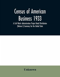 Census of American business 1933 A Civil Works Administration Project Retail Distribution (Volume I) Summary for the United State - Unknown