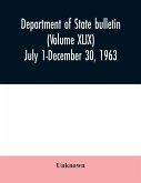 Department of State bulletin (Volume XLIX) July 1-December 30, 1963