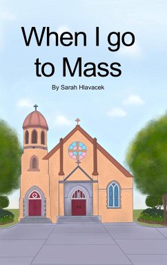 When I go to Mass (Hardback) - Hlavacek, Sarah