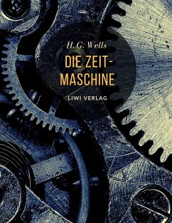 Die Zeitmaschine - Wells, H. G.