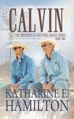 Calvin: The Brothers of Hastings Ranch Book Two - Hamilton, Katharine E.