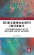 Seeing God in Our Birth Experiences - Bild 1