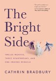 The Bright Side: Twelve Months, Three Heartbreaks, and One (Maybe) Miracle