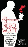 The Misadventures of Nero Wolfe: Parodies and Pastiches Featuring the Great Detective of West 35th Street