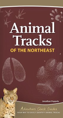 Animal Tracks of the Northeast: Your Way to Easily Identify Animal Tracks - Poppele, Jonathan