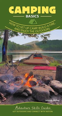 Camping Basics: How to Set Up Camp, Build a Fire, and Enjoy the Outdoors - Molloy, Johnny