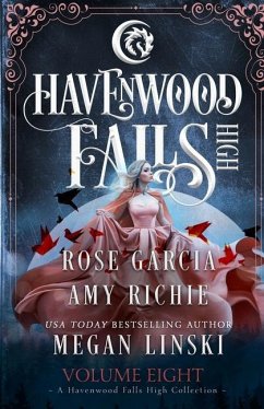 Havenwood Falls High Volume Eight: A Havenwood Falls High Collection - Linski, Megan; Garcia, Rose; Richie, Amy