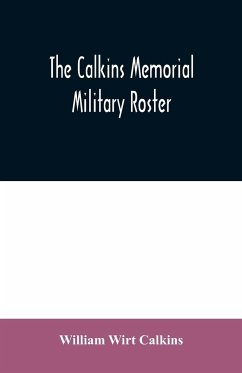 The Calkins memorial military roster - Wirt Calkins, William