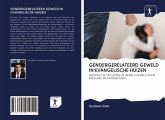 GENDERGERELATEERD GEWELD IN EVANGELISCHE HUIZEN