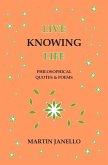 Live Knowing Life: Philosophical Quotes & Poems