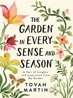 The Garden in Every Sense and Season - Martin, Tovah