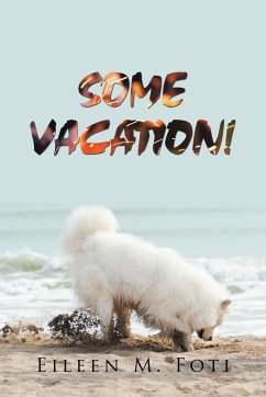 Some Vacation! - Foti, Eileen M.