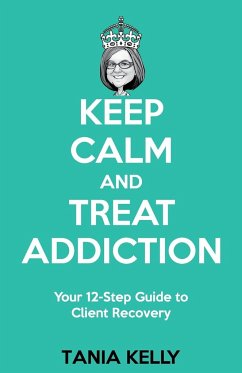 Keep Calm and Treat Addiction - Kelly, Tania