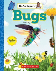Bugs (Be an Expert!) - Kelly, Erin