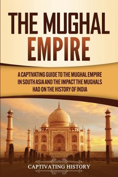 The Mughal Empire - History, Captivating