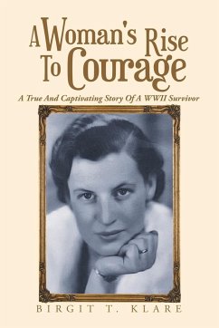 A Woman's Rise to Courage - Klare, Birgit T.