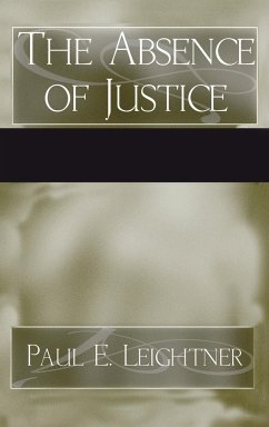 The Absence of Justice - Leightner, Paul E.