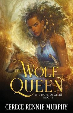 The Wolf Queen: The Hope of Aferi (Book I) - Rennie Murphy, Cerece