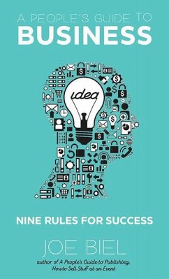 A People's Guide to Business: Nine Rules for Success - Biel, Joe