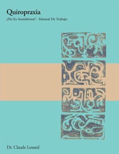 Quiropraxia ¿No Es Asombrosa? - Manual De Trabajo - Lessard, Claude