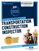 Transportation Construction Inspector (C-4675): Passbooks Study Guide Volume 4675
