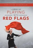 I Grew up Playing with Red Flags