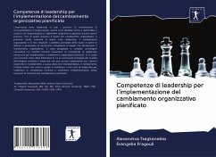 Competenze di leadership per l'implementazione del cambiamento organizzativo pianificato - Tsagkanelias, Alexandros; Fragouli, Evangelia