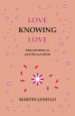 Love Knowing Love: Philosophical Quotes & Poems
