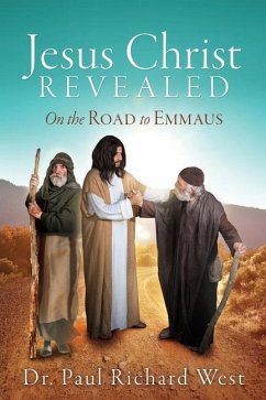 Jesus Christ Revealed: On the Road to Emmaus - West, Paul Richard