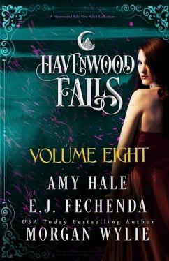 Havenwood Falls Volume Eight: A Havenwood Falls Collection - Wylie, Morgan; Hale, Amy; Fechenda, E. J.