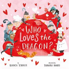 Who Loves the Dragon? - Schulze, Bianca; Clever Publishing