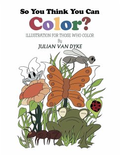 So You Think You Can Color? - Dyke, Julian Van