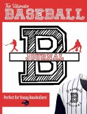 The Ultimate Baseball Training and Game Journal