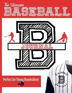 The Ultimate Baseball Training and Game Journal - Publishing Group, The Life Graduate