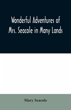 Wonderful Adventures of Mrs. Seacole in Many Lands - Seacole, Mary