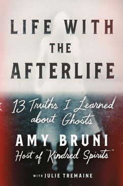 Life with the Afterlife - Bruni, Amy; Tremaine, Julie