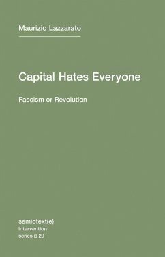 Capital Hates Everyone - Lazzarato, Maurizio; Hurley, Robert