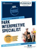 Park Interpretive Specialist (C-3779): Passbooks Study Guide Volume 3779