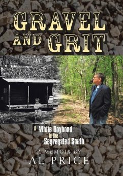 Gravel and Grit: A White Boyhood in the Segregated South - Price, Al