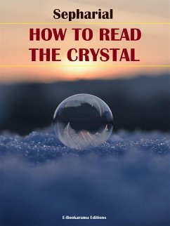 How to Read the Crystal (eBook, ePUB) - Sepharial