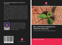 Bio-pesticidas Vegetais em Sistemas Agrícolas - Draga, Philip W. M.