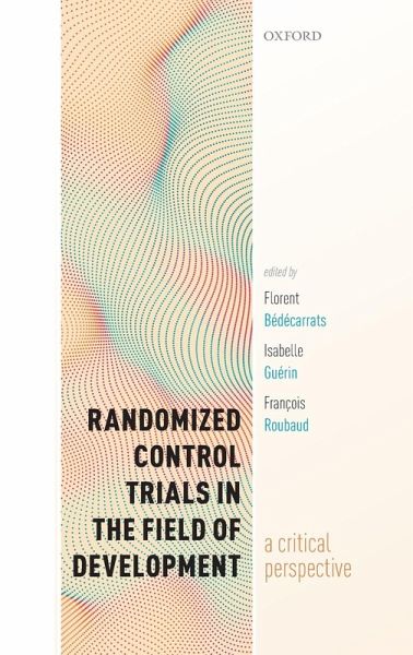 Randomized Control Trials in the Field of Development Randomized Control Trials in the Field of Development