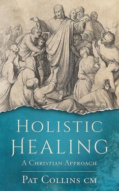 Holistic Healing: A Christian Approach - Collins, Pat