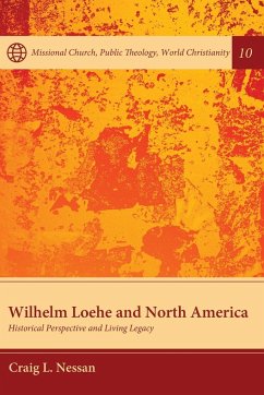 Wilhelm Loehe and North America - Nessan, Craig L.