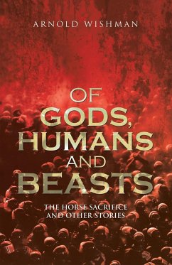 Of Gods, Humans and Beasts - Wishman, Arnold